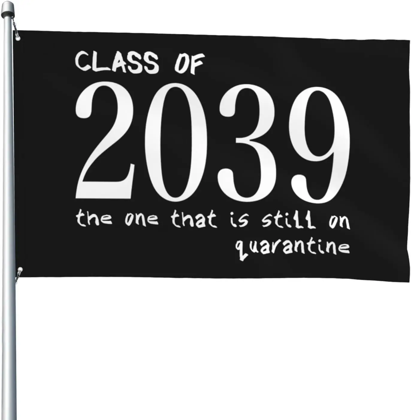 Flagnshow 100% Polyester Class of 2039 Still on Quarantine Graduation Flags