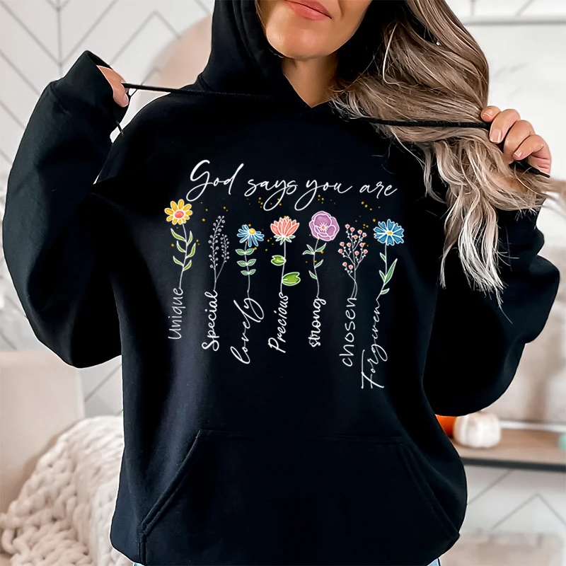 Fashion Funny Flower God Says You Are Unique Special Print Hoodies For Women Loose Hooded Sweatshirts Plus Size Pullovers Hoodie