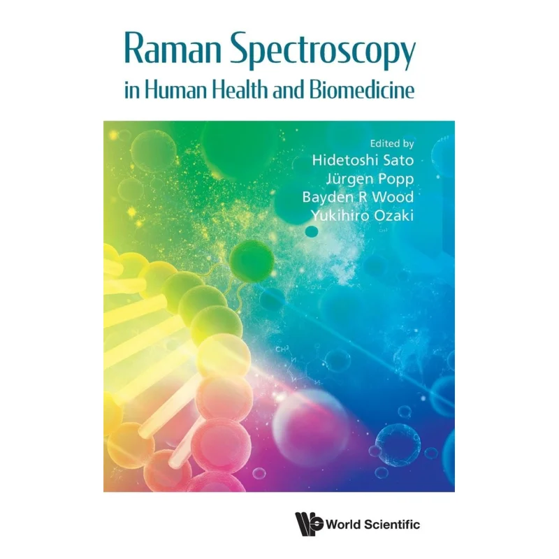Raman Spectroscopy In Human Health And Biomedicine Hidetoshi Sato Imperial College Press 9789811264603 Book