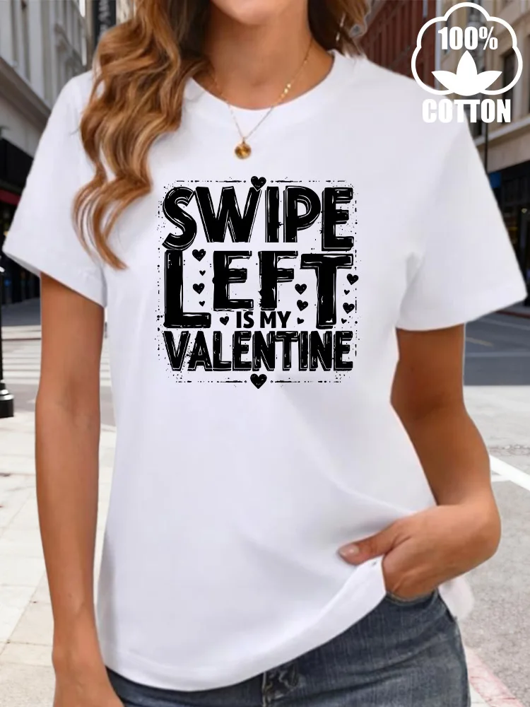 Camiseta gráfica Swipe Left Is My Valentine 100% algodón para mujer, camisetas divertidas Y2K con cuello redondo, camiseta informal de verano para uso diario