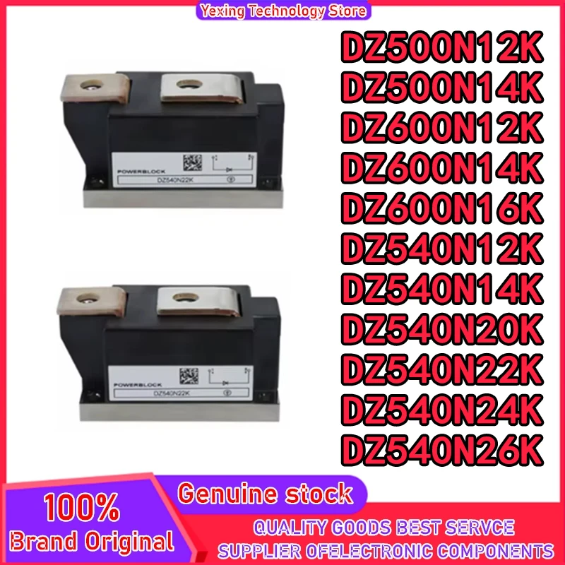 

DZ500N12K DZ500N14K DZ600N12K DZ600N14K DZ600N16K DZ540N12K DZ540N14K DZ540N20K DZ540N22K DZ540N24K DZ540N26K New in stock