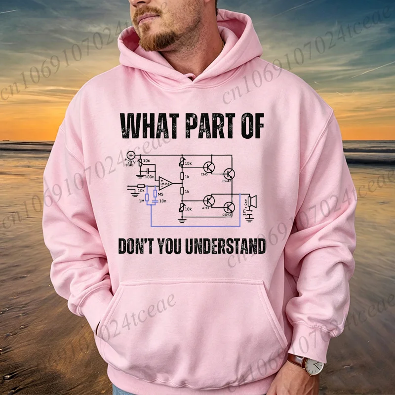 What Part of Electronics Dont You Understand Engineering Engineer Print Men Women Hoodies Sweatshirts Fleece Hooded Hoodie Gifts