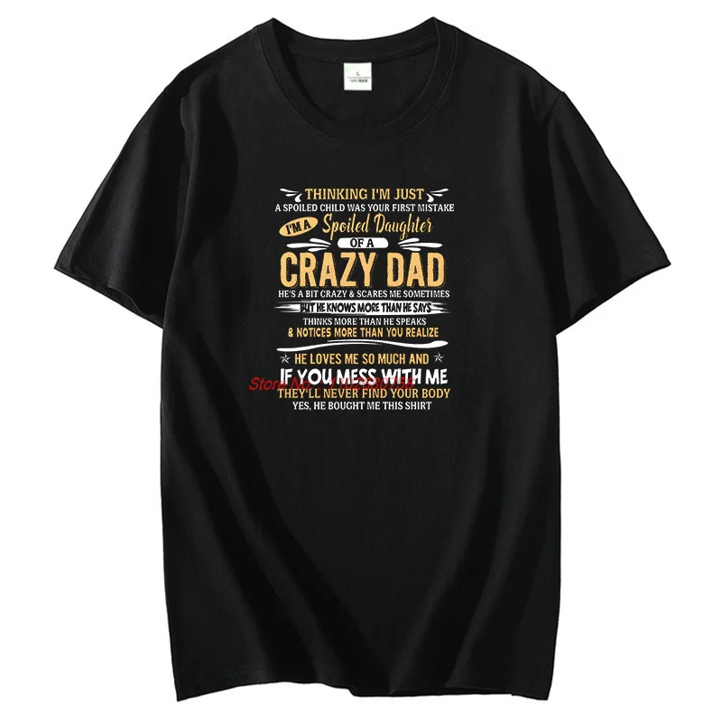 I'm A Spoiled Daughter Of A Awesome Crazy Dad Funny Graphic T Shirts Summer New Shirts And T-Shirts Fashion Print T Shirt