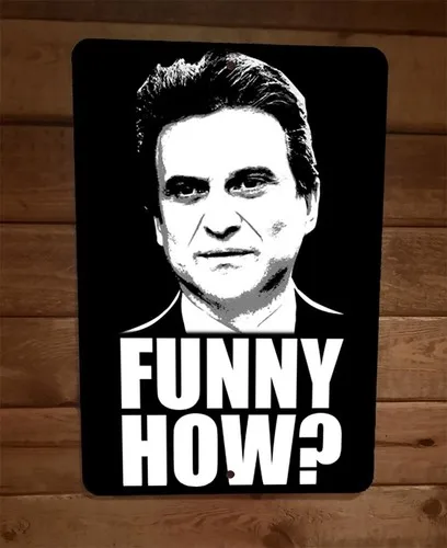 Funny How Pesci Joe Good Fellas  Metal Wall Sign