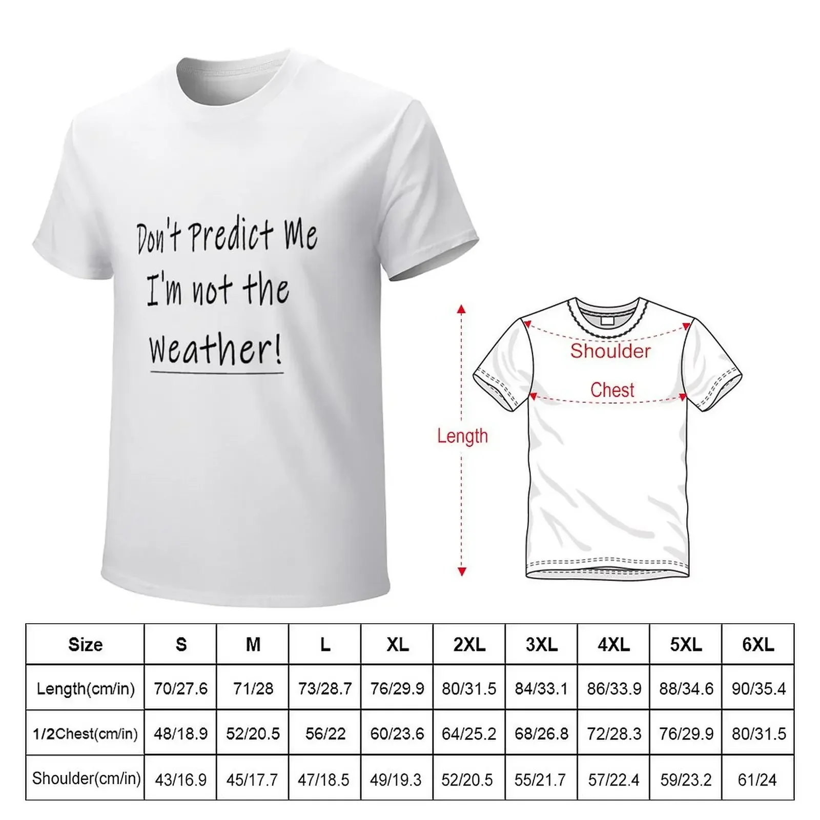 Don't Predict Me Im not the Weather T-shirt aesthetic clothes vintage funny t shirts for men