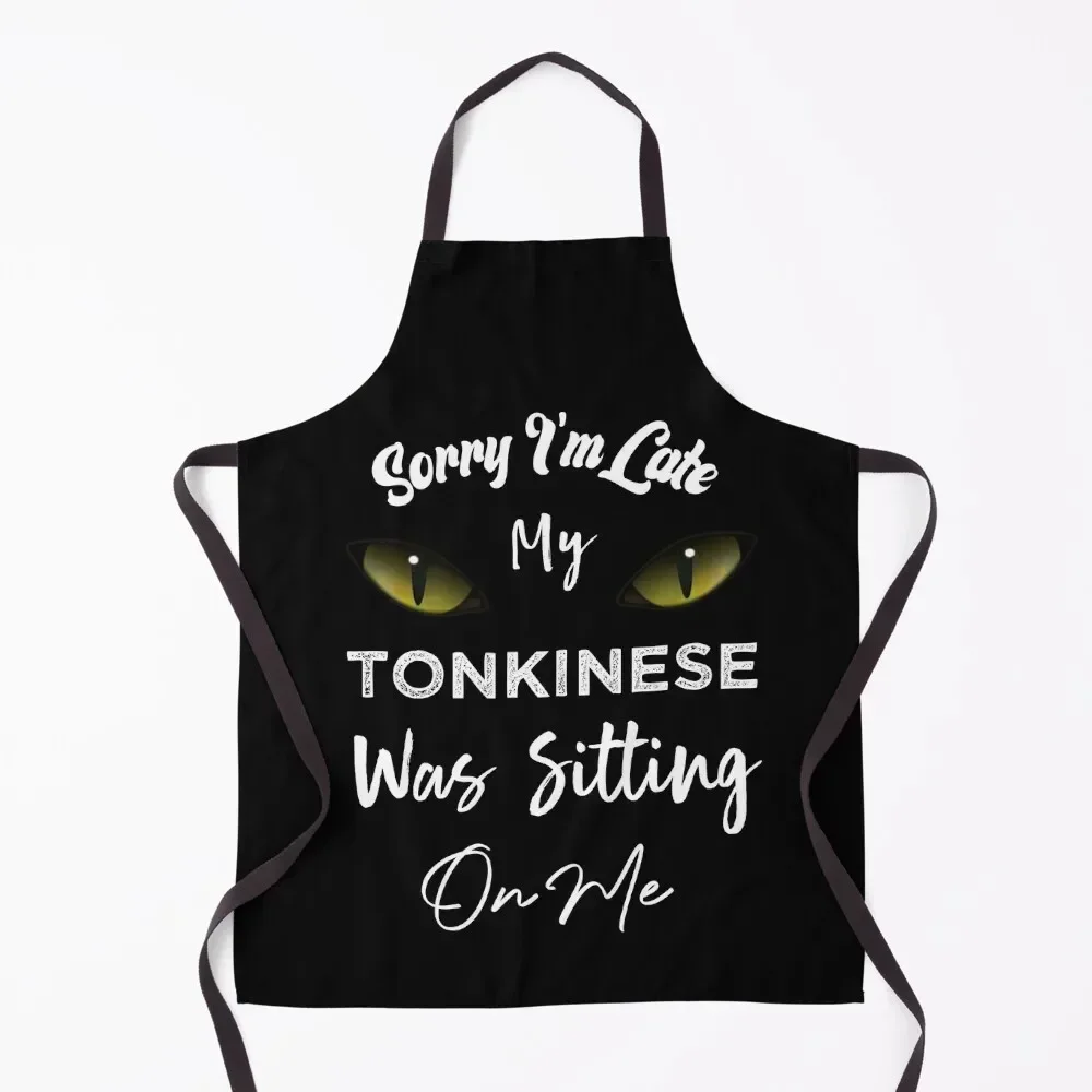 Sorry I'm Late My Tonkinese Cat Was Sitting On Me Apron House Things For Home And Kitchen For Kitchen Chef Accessory Apron