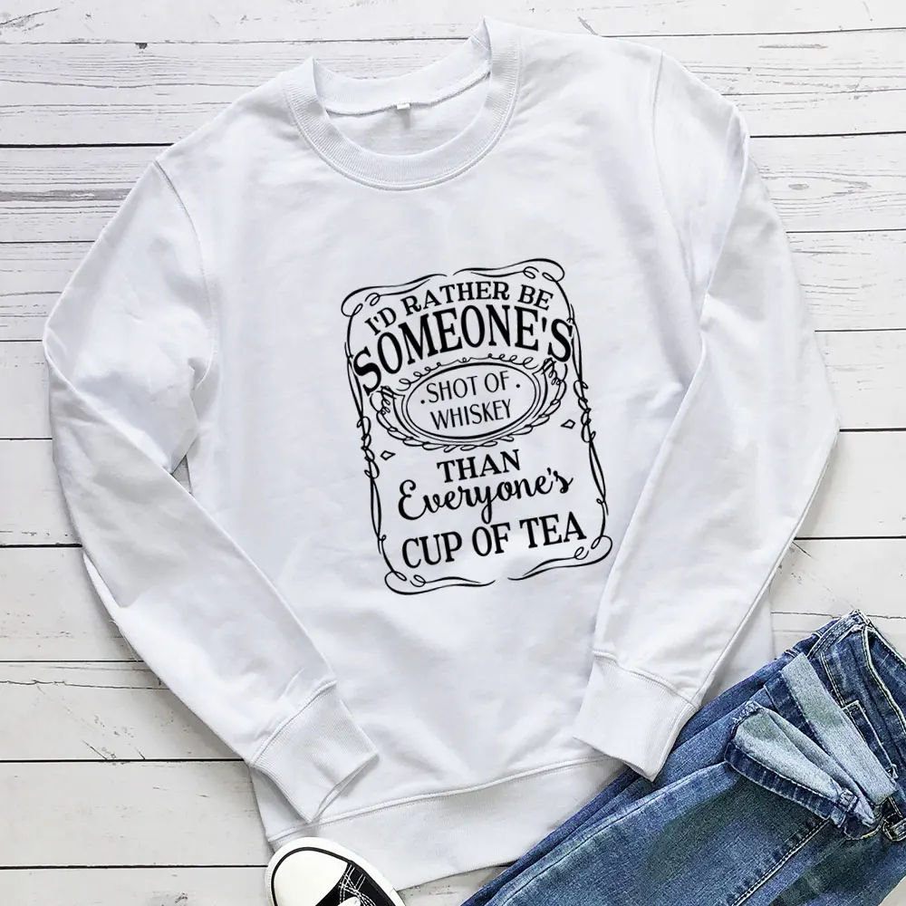 I'd Rather Be Someone's Shot of Whiskey Sweatshirt Women Funny Spring Autumn Casual Long Sleeve Top Country Life Sweatshirt