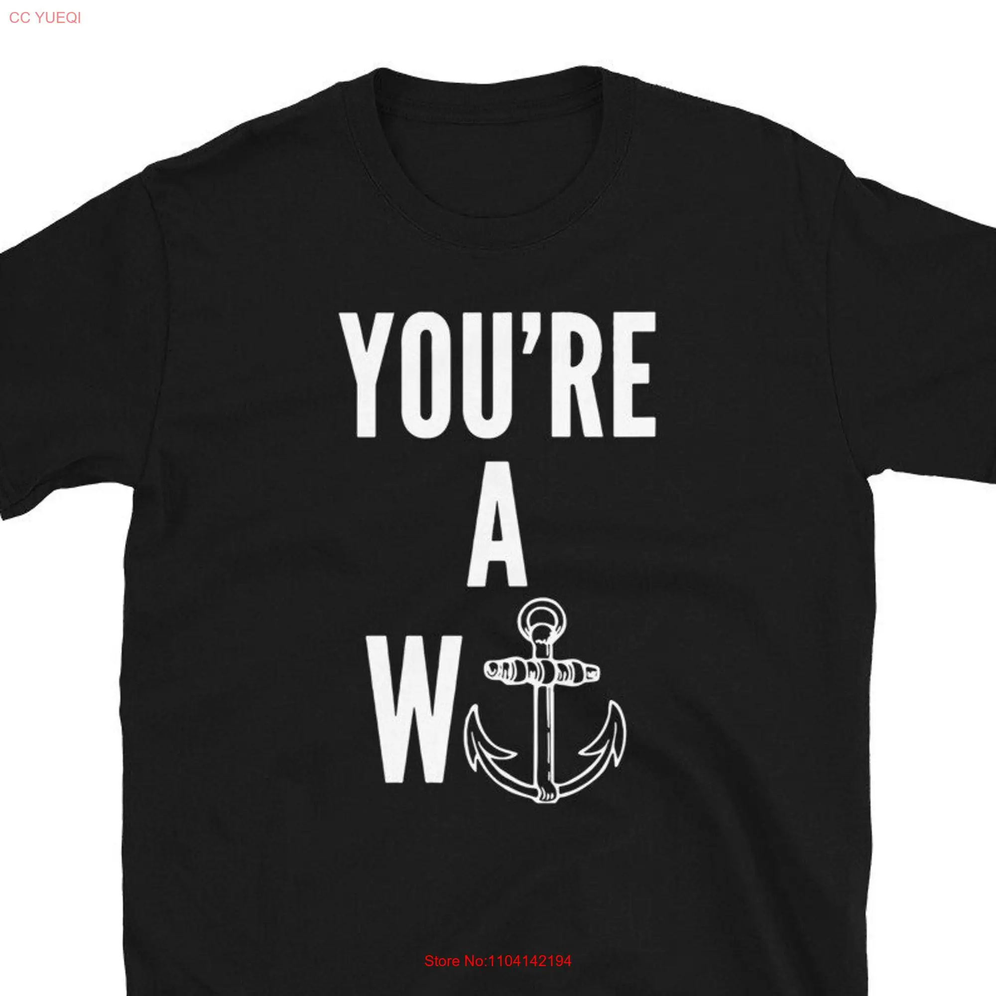 You're A W'anchor Wanker Funny Dark Humour Joke  T Shirt long or short sleeves