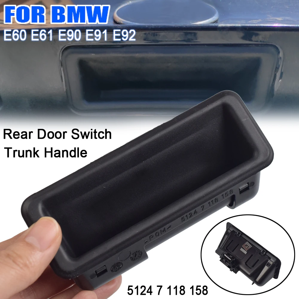 Rear Door Switch Trunk Handle For BMW E60 E61 E90 E91 E92 E93 E70 E88 E71 E72 E84 1 3 5 Series X1 X3 X5 X6 7118158 51247118158