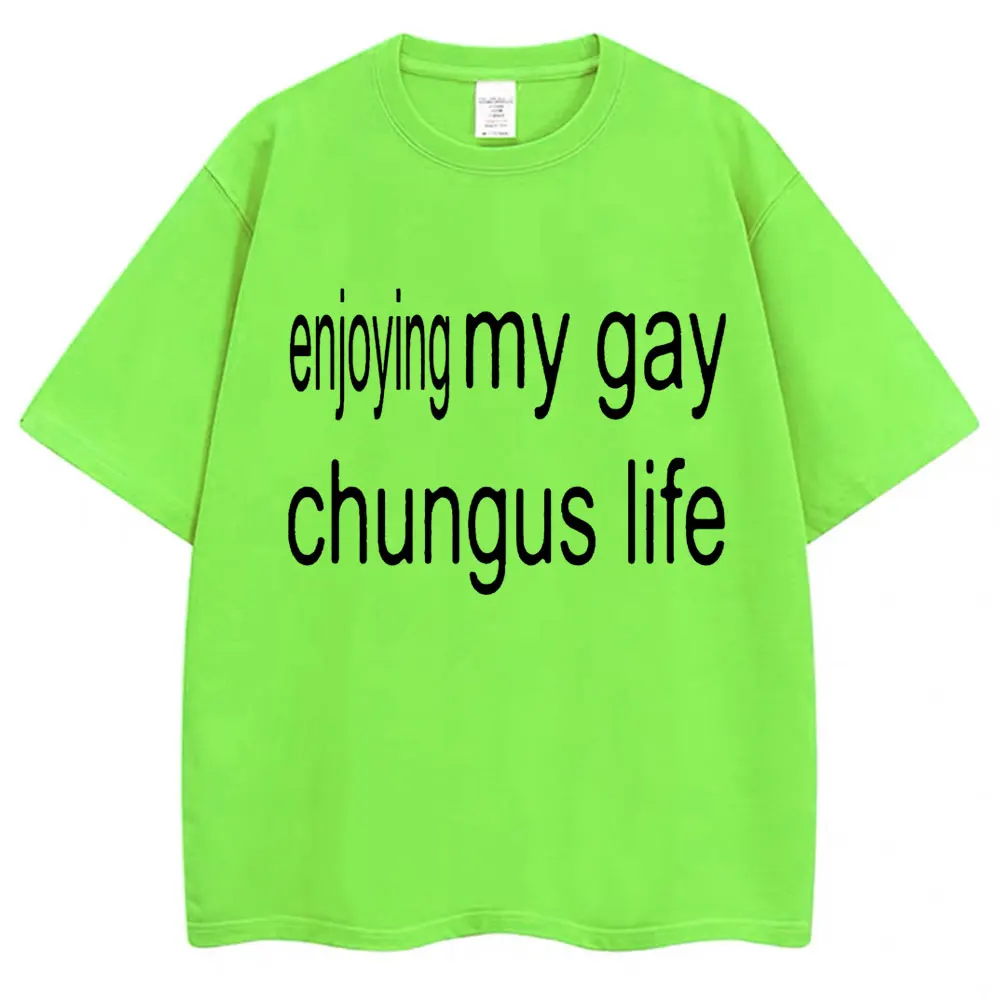 Camiseta Fuuny Charli XCX Brat disfruta de mi Gay Chungus Life Meme hombres mujeres camiseta de gran tamaño moda 100% algodón novedad camisetas de calle
