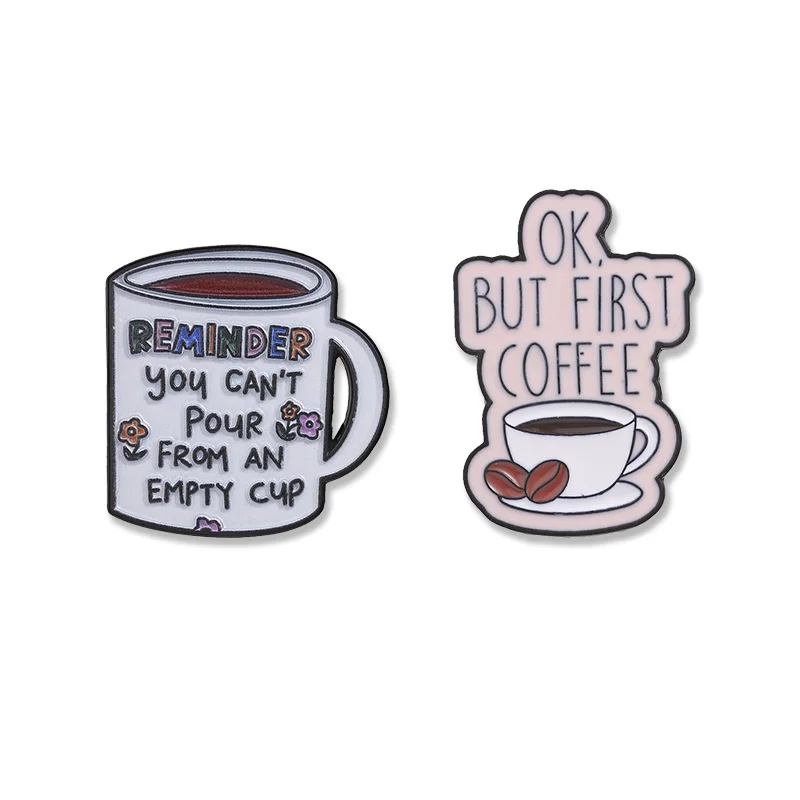 Funny Coffee Quote Enamel Badge Ok But First Coffee And Empty Cup Text Pin Caffeine Addict Humor Jewelry Metal Brooch Gift