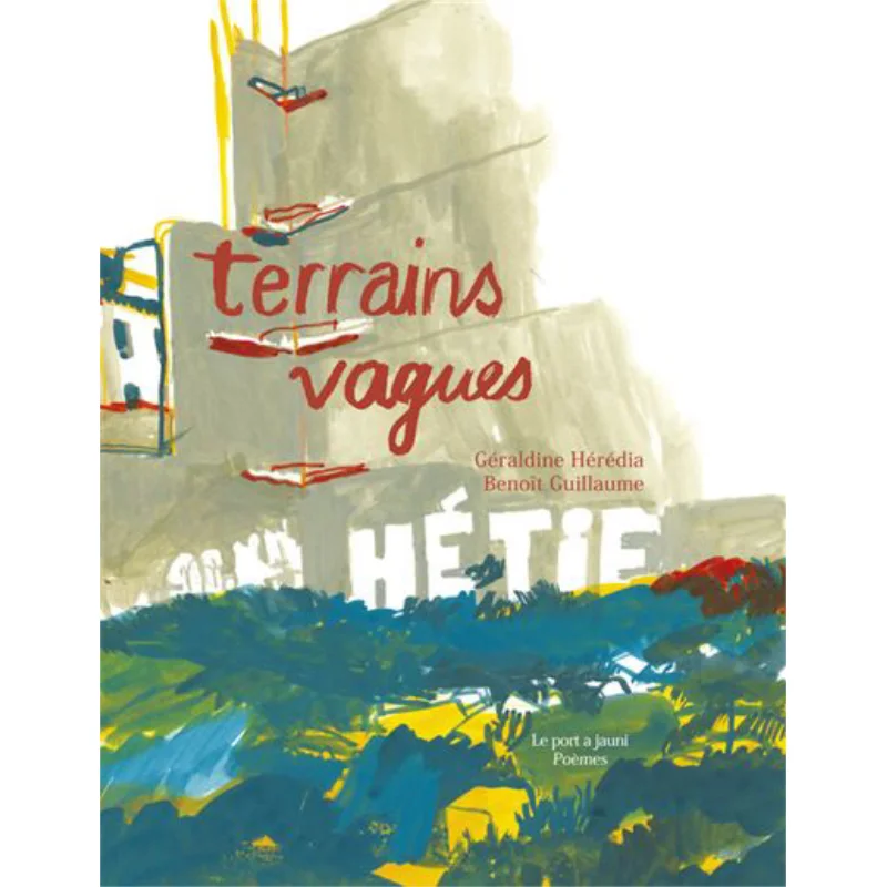 Terrains Vagues Geraldine Heredia Le Port A Jauni 9782919511723 Book