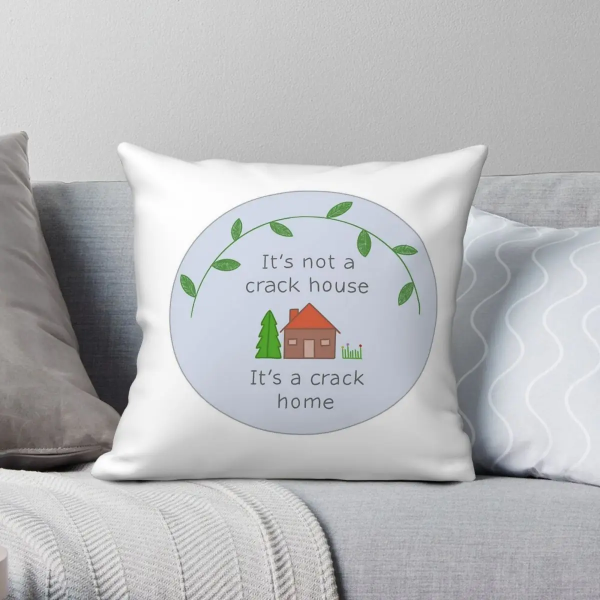 Not A Crack House It's A Crack Home Square Pillowcase Polyester Linen Velvet Printed Decor Throw Pillow Case Sofa Cushion Cover