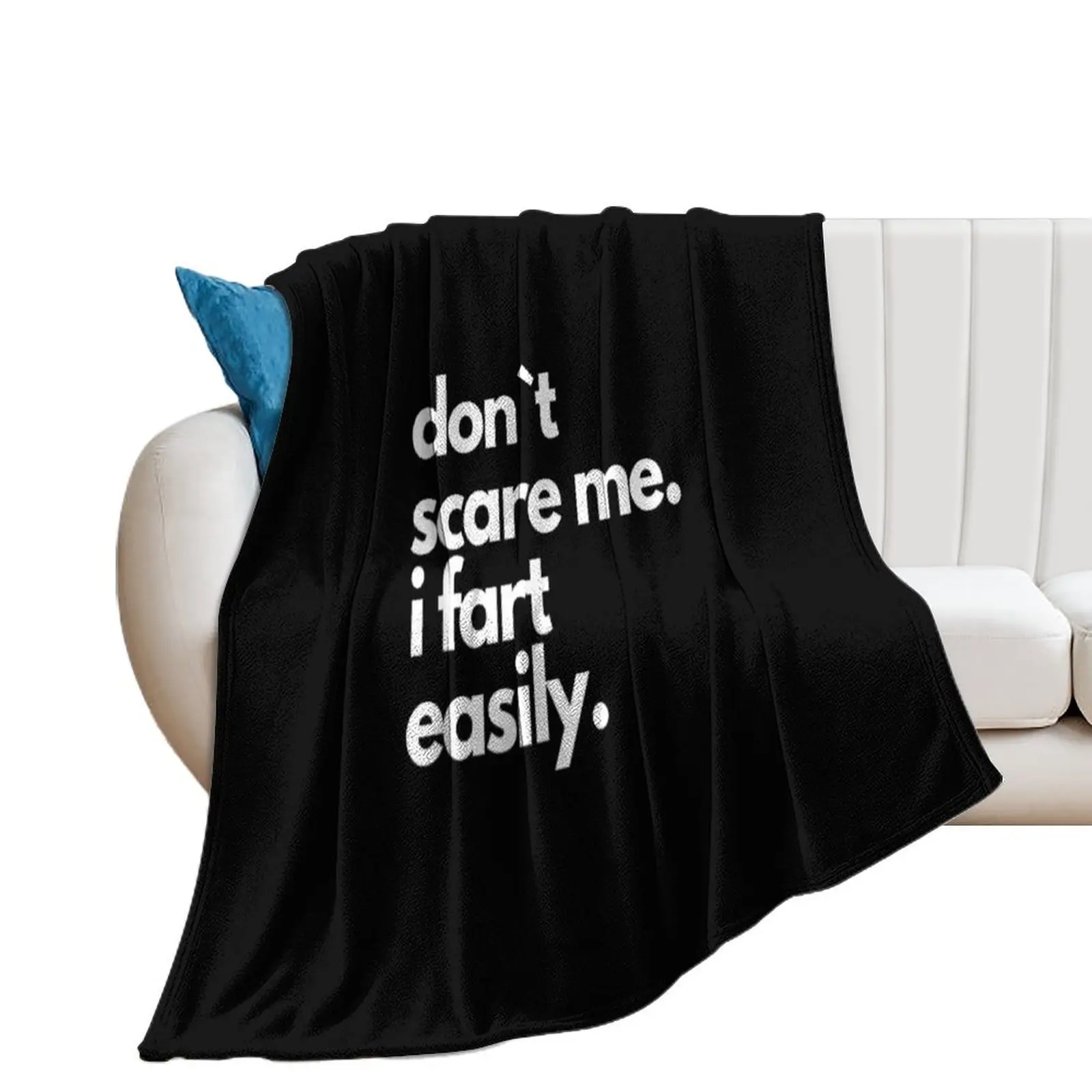 Don`t Scare Me I Fart Easily Funny T-Shirt Throw Blanket Personalized Gift Winter beds Blankets