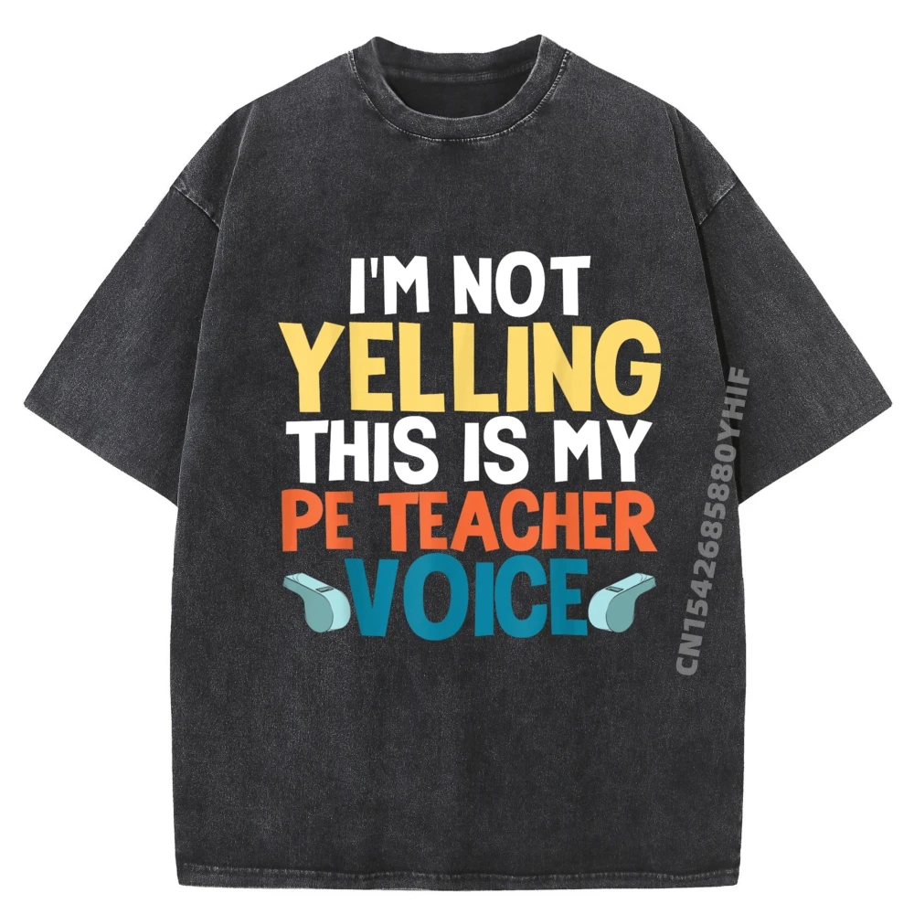 

Funny Im Not Yelling This Is My PE Teacher Voice Gift Wholesale Tshirts 100 Pcs SOFT Washed Shirt Funny Gifts