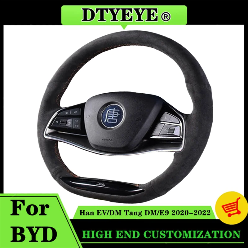 

Customized Car Steering Wheel Cover For BYD 2020-2022 Han EV/DM Tang DM/E9 Car Interior Suede DIY Original Steering Wheel Braid