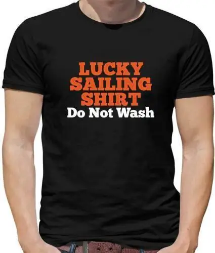 Lucky Sailing Shirt - Do Not Wash Mens T-Shirt - Sailor - Boat - Yacht - Sport