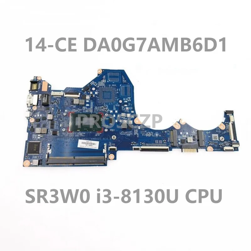 DA0G7AMB6D1 High Quality Mainboard For HP PAVILION 14-CE 14-CE0597SA Laptop Motherboard With SR3W0 i3-8130U CPU 100% Full Tested