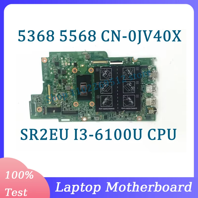 

Mainboard CN-0JV40X 0JV40X JV40X For Dell 5368 5568 7368 Laptop Motherboard With SR2EU I3-6100U CPU 100%Full Tested Working Well