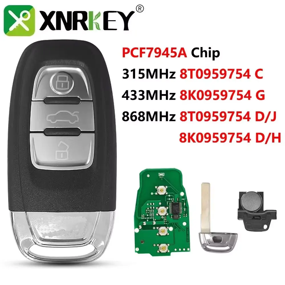 

XNRKEY For Audi 3 Button Car Remote Key PCF7945 Chip 315/433/868Mhz A4 S4 A5 S5 Q5 8T0959754C 8K0959754G 8T0959754D/J 8K0959754