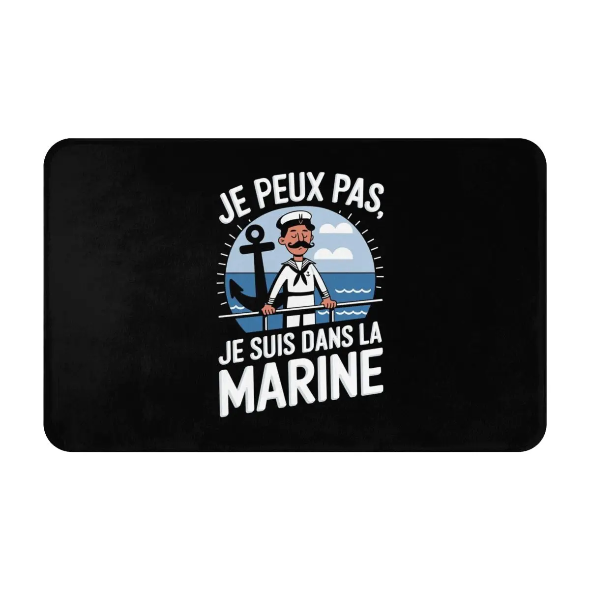 Plush Flannel Non-Slip Area Rug Je Peux Pas, Je Suis Dans La Marine Comfortable and Durable Floor Mat for Home and Office