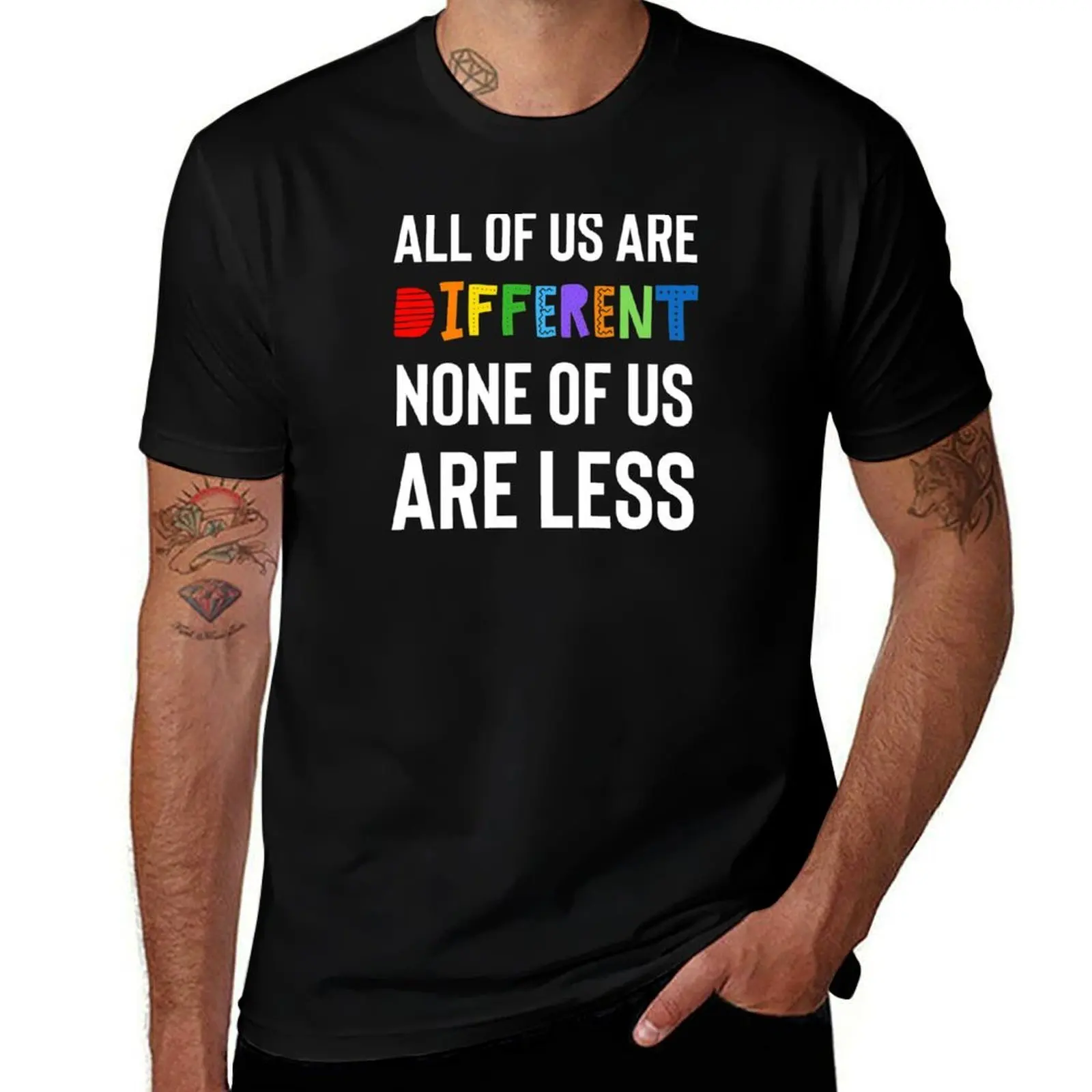 

All of us are different. None of us are less. T-Shirt man t shirt summer man t shirt luxury cotton t shirts man 100% T-Shirt