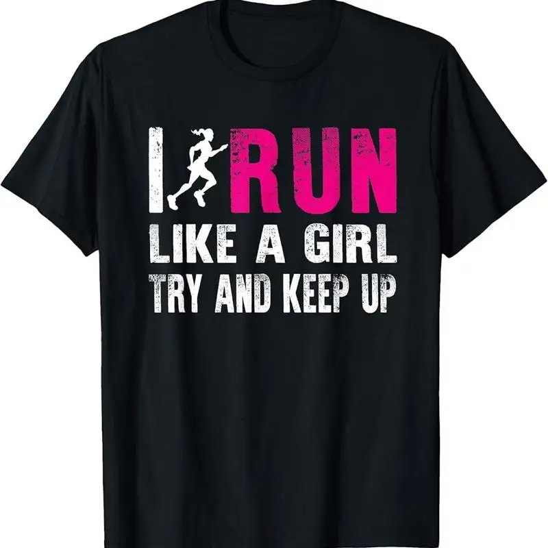 Correr como una chica intenta y mantener camiseta de corredor para mujer