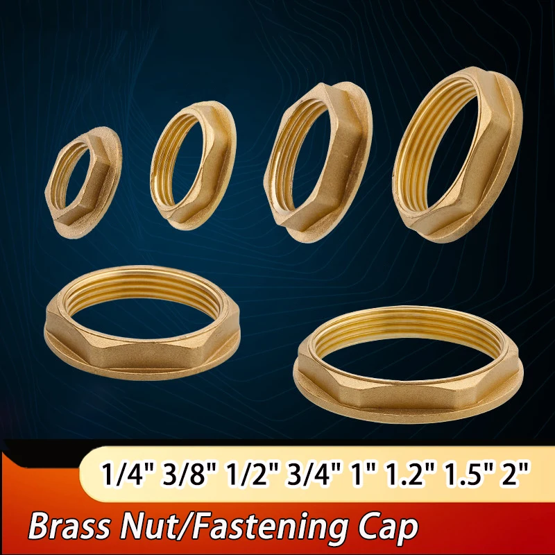 1/4 3/8 1/2 3/4 1 1.2 1.5 2 Brass Nut/Fastening Cap Brass Hex Lock Nut Back Nut Through-panel Nut Water Tank Fitting