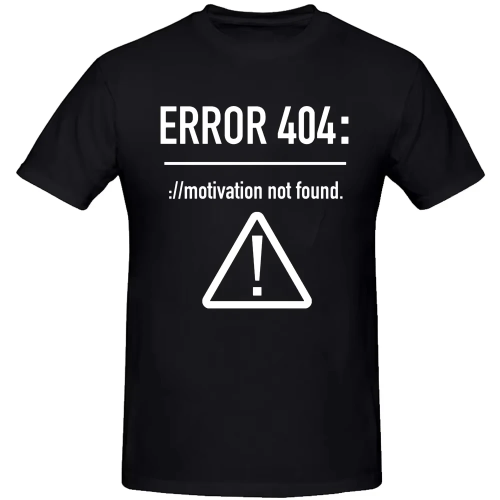 Camiseta para hombre, diseño de letras divertidas, Error 404, motivación no encontrada, estampado de algodón, camiseta de manga corta con cuello redondo de verano