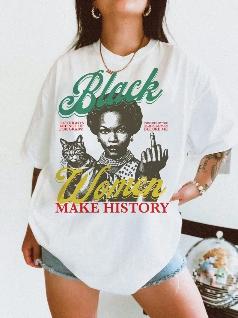 Black women make history shirt educated motivated elevated melanated i am women's march gift for feminist cat