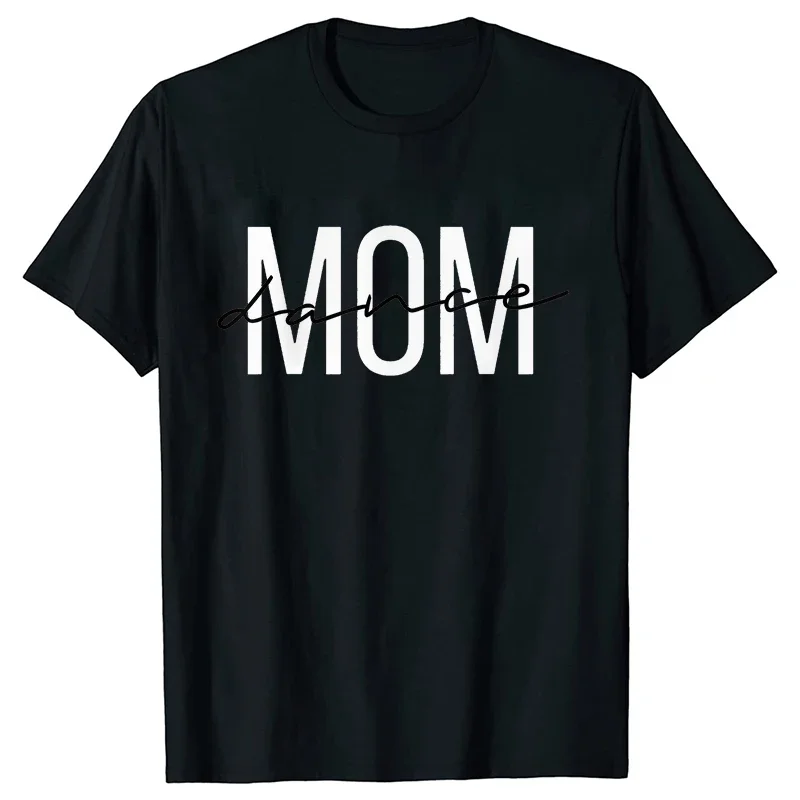 Fashion Women Dance Mom T Shirt Ballet Mom Funny Casual O-neck Short Sleeves T-shirt Music Life Summer Kawaii Female Tee Shirt