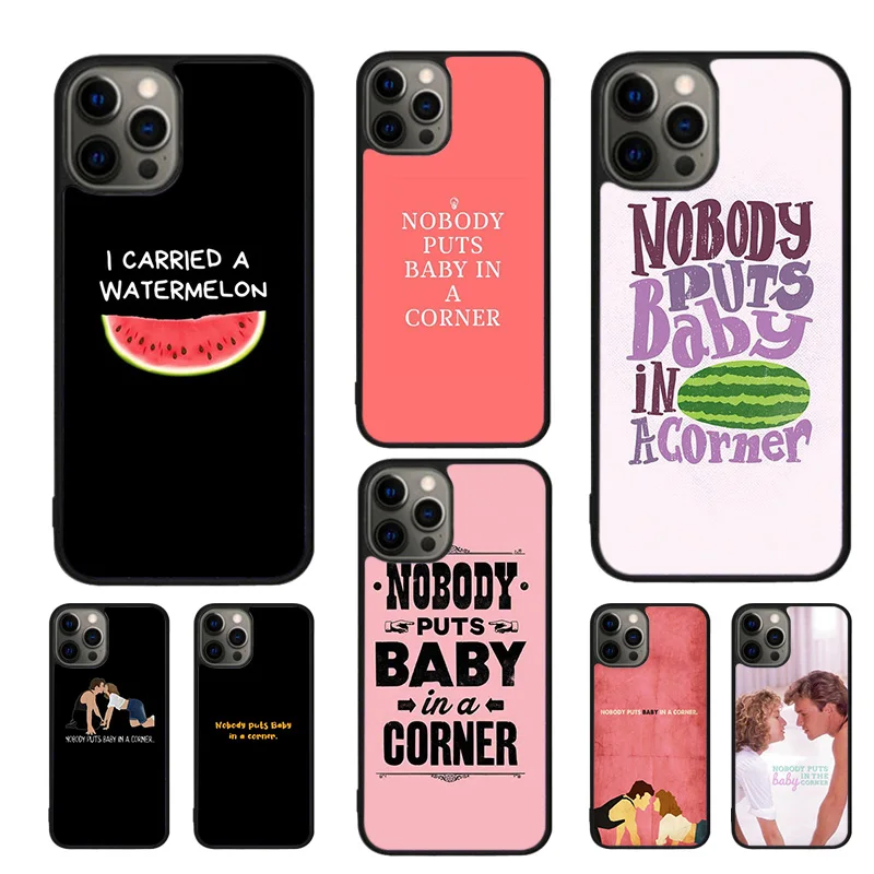 Nobody Puts Baby In A Corner Dirty Dancing Phone Case For iphone 16 15 14 11 12 13 Pro XR XS MAX Plus SE coque Cover