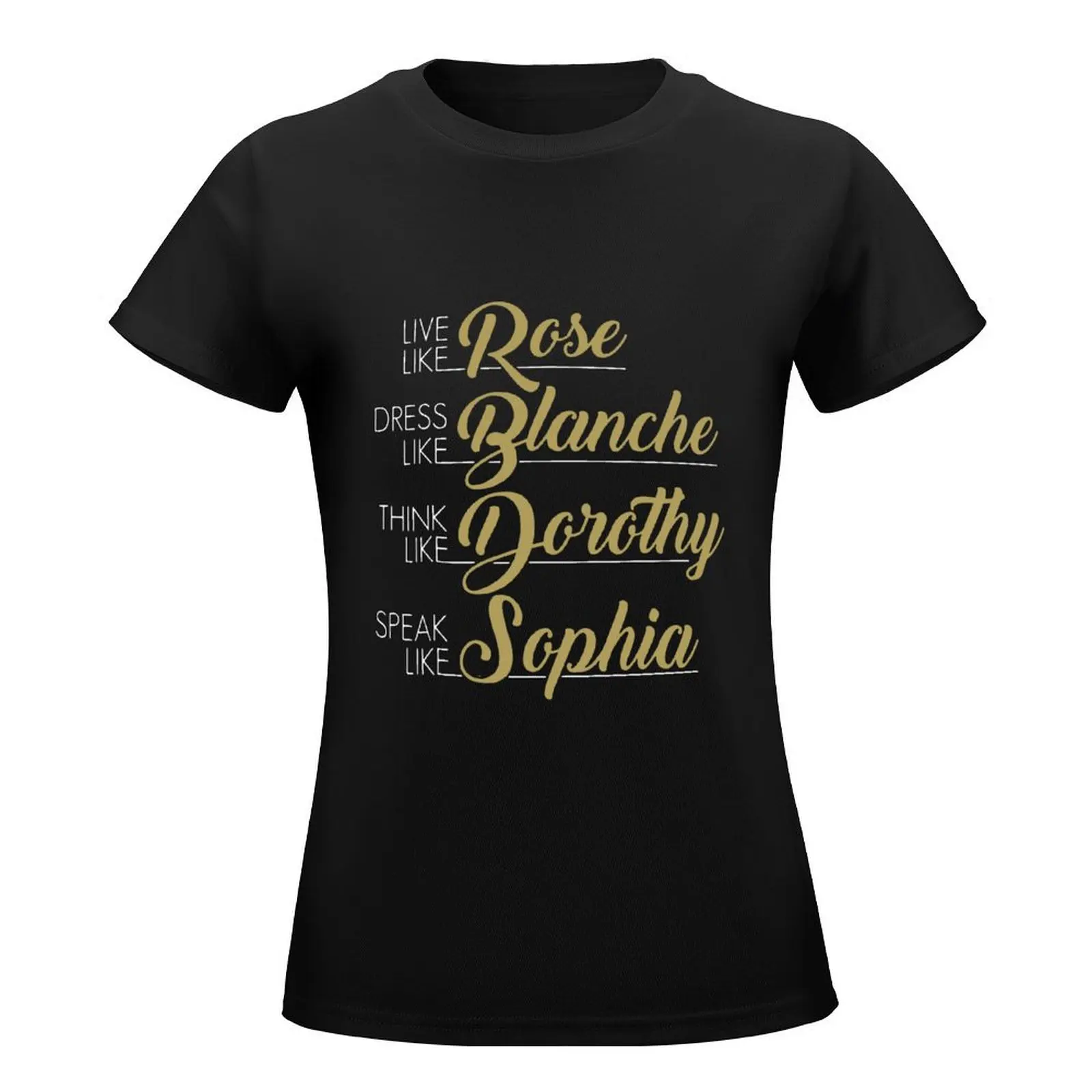 Golden Girls Live Dress Think Like a Golden Girl t-shirt oversize summer clothes abbigliamento estetico t-shirt per le donne