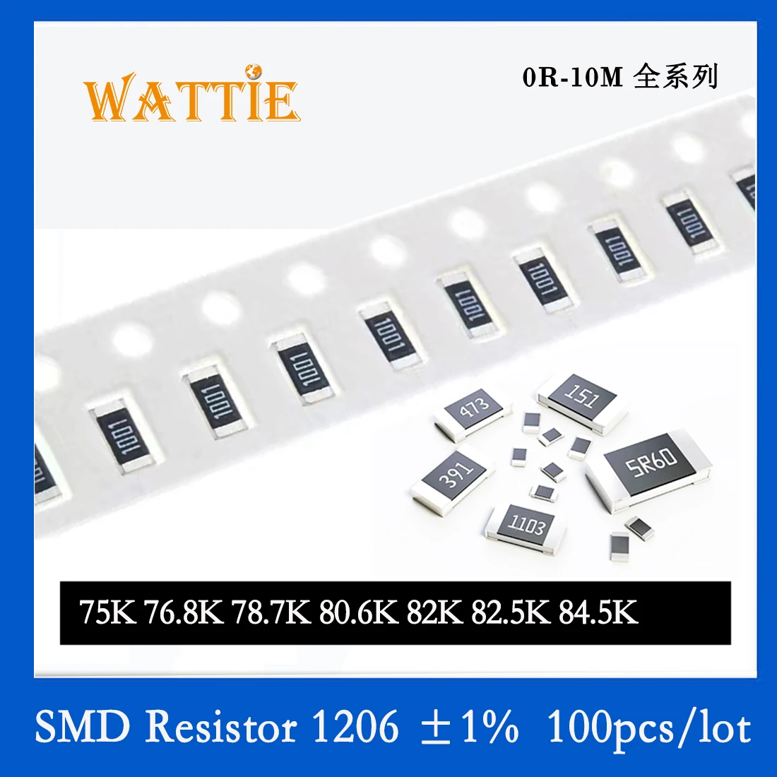 

SMD Resistor 1206 1% 75K 76.8K 78.7K 80.6K 82K 82.5K 84.5K 100PCS/lot chip resistors 1/4W 3.2mm*1.6mm