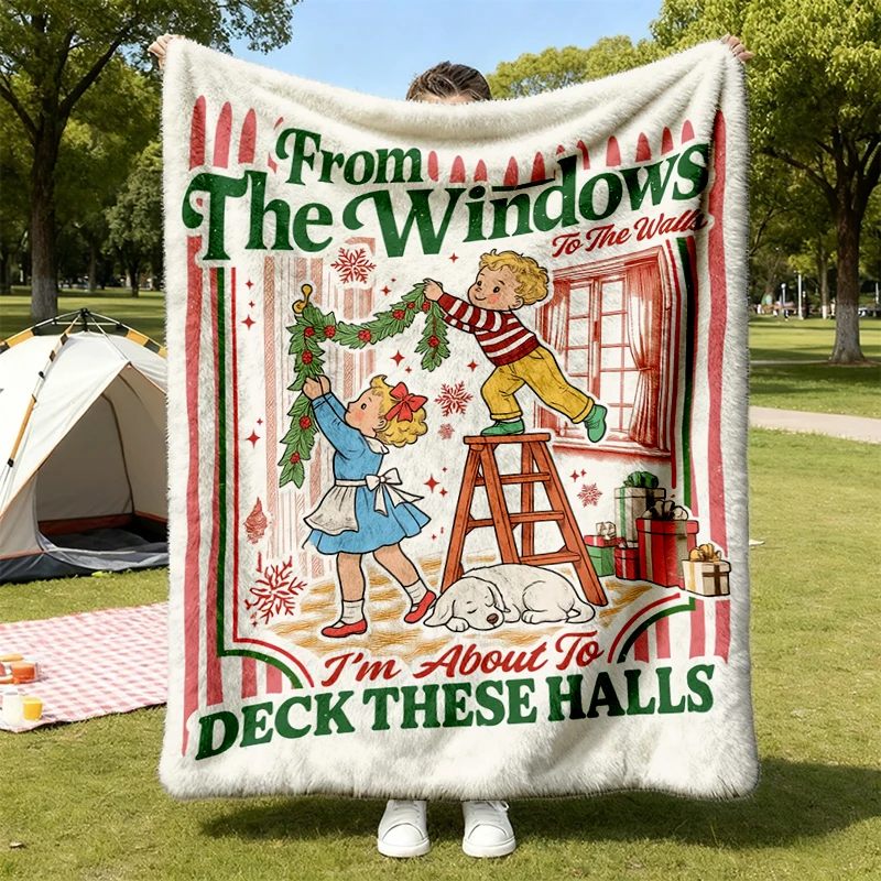 From The Windows To The Walls I'm about To Deck These Halls Flannel Blanket, Retro Christmas Decoration