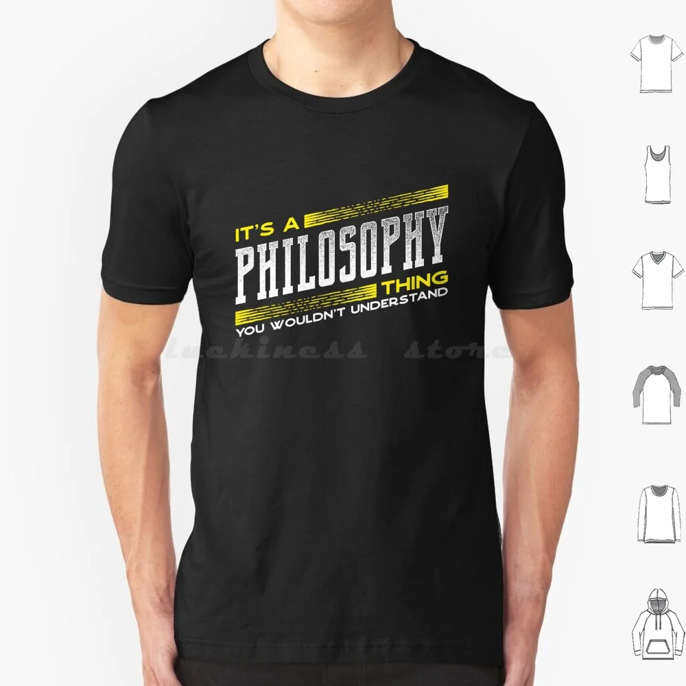 C'est une chose de philosophie-vous ne comprendriez pas t-shirt 6xl coton Cool t-shirt Arts libérales humanités Discipline humaine