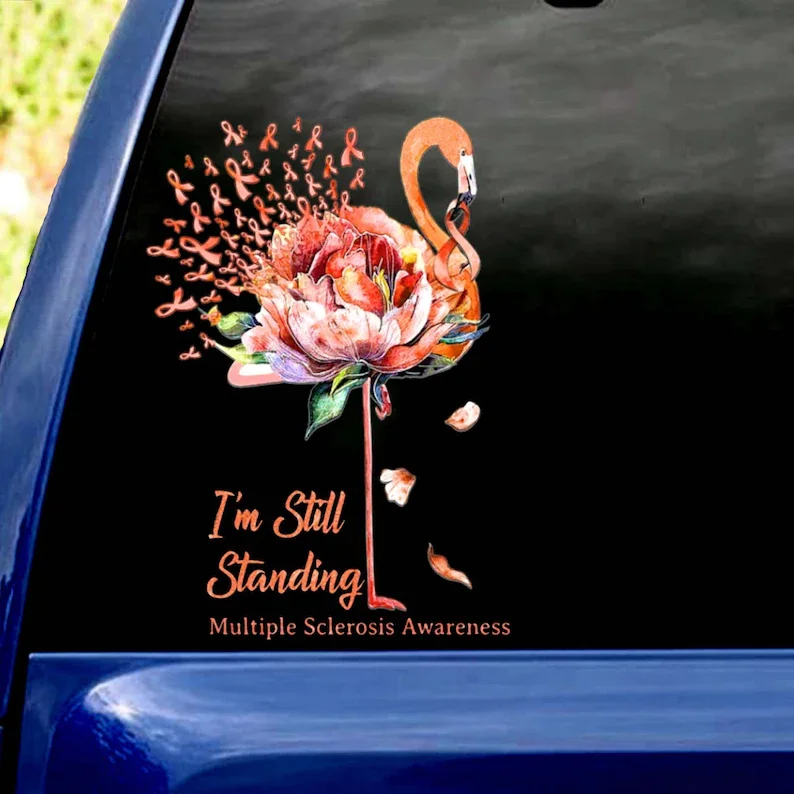 

I'm Still Standing - Multiple Sclerosis Awareness - Flamingo - Vinyl Sticker,Laptop Sticker, Tablet Decal, Party & Gifting, Stic