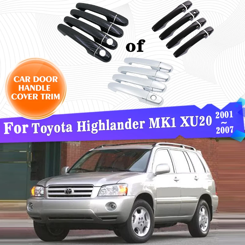 

Door Handle Covers For Toyota Highlander MK1 XU20 2001~2007 2002 2003 Door Handle Covers Trim Cap Car Styling Accessories Gadget