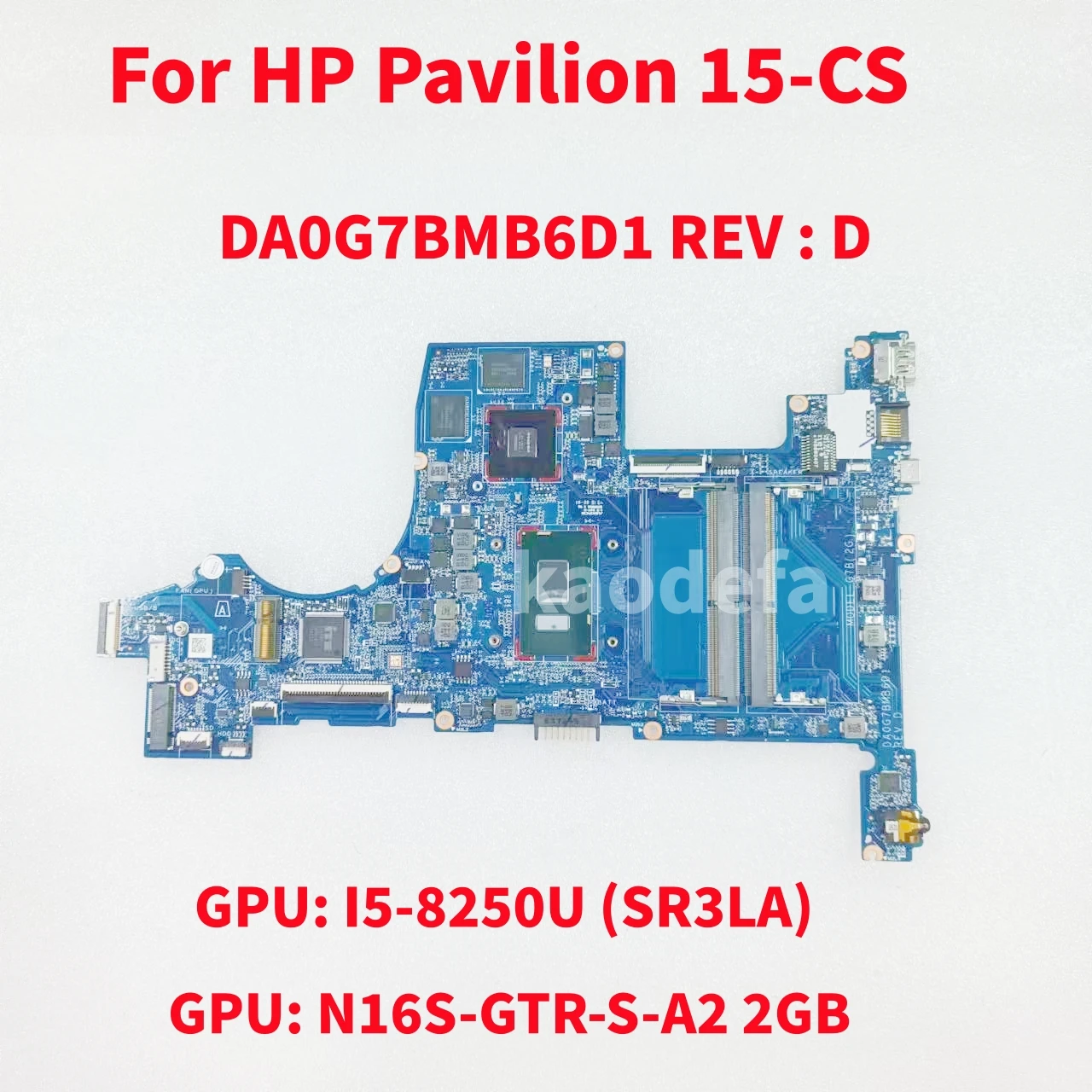 DA0G7BMB6D1 Mainboard For HP Pavilion 15-CS Laptop Motherboard CPU: I5-8250U SR3LA GPU: N16S-GTR-S-A2 2G 100% Test OK