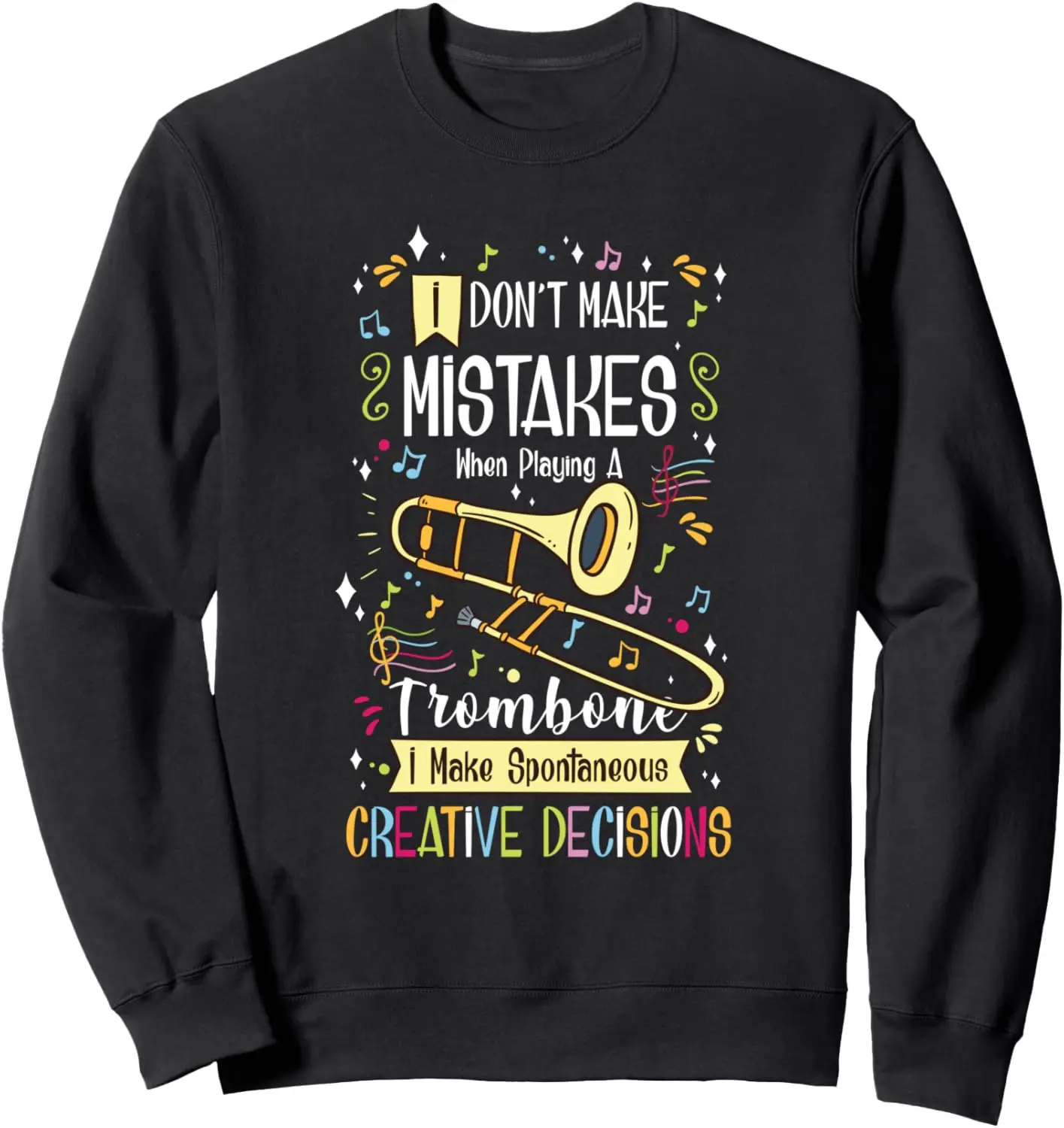 Creative Decisions Trombone Player Sweatshirt Marching Band