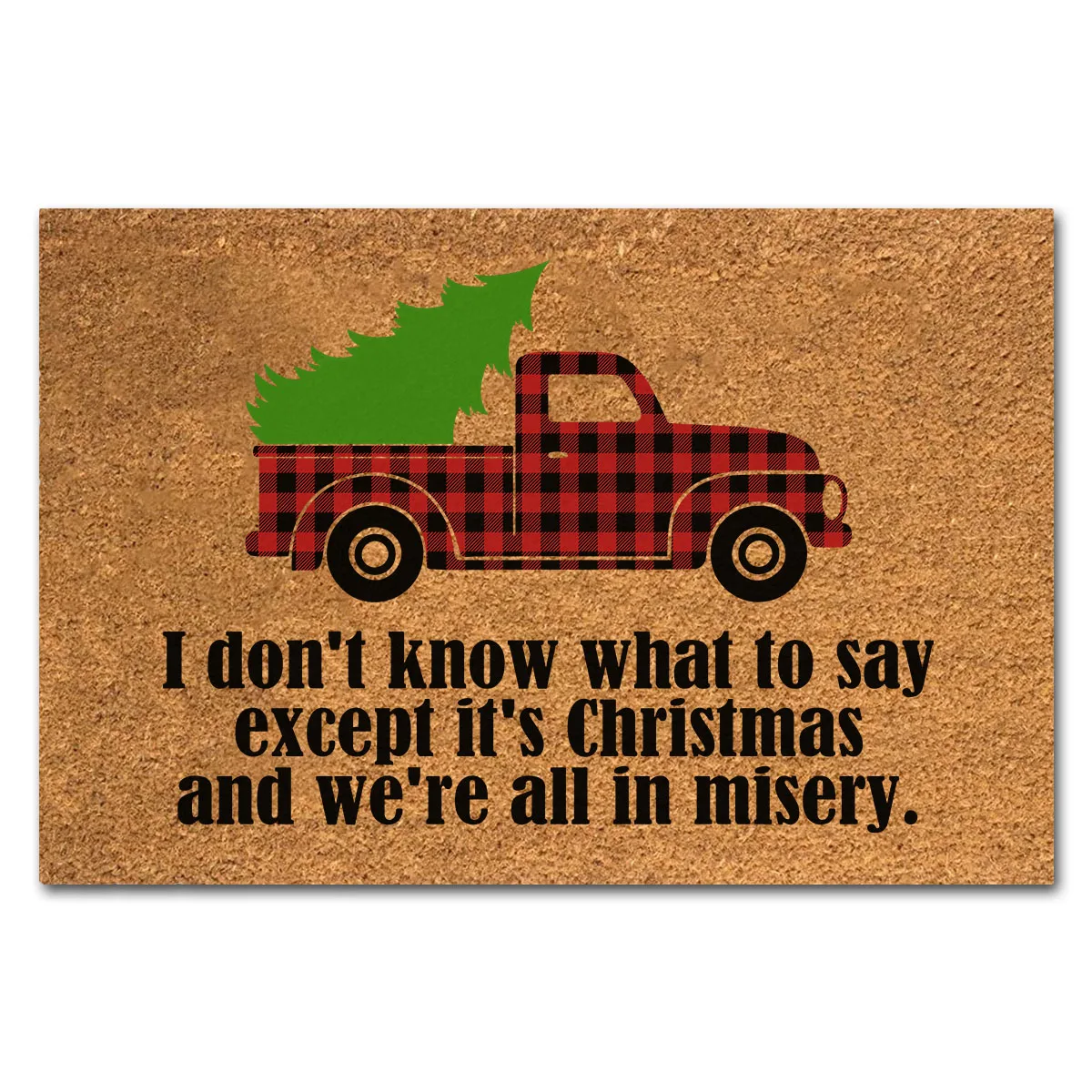 Funny Coir Doormat I Don't Know What to Say Except it's Christmas and We're All in Misery Welcome Front Porch Decor Doormat