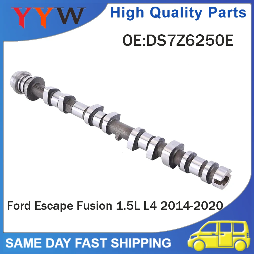 

Quality Car Exhaust Cam Shaft Camshaft DS7Z-6250-E For Ford Escape Fusion 1.5L L4 2014-2020 Replace DS7Z6250E Car Accessories