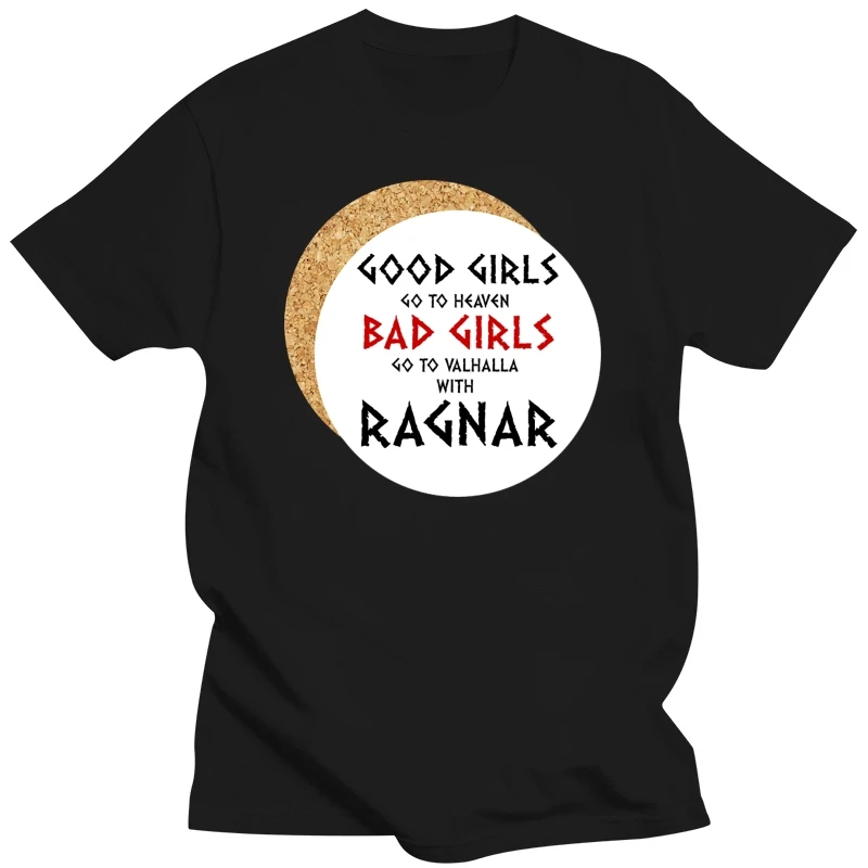 Bad girls go to Valhalla with Ragnar Women Solid Color Shirt Men T-shirtTops custom design Printing t shirt