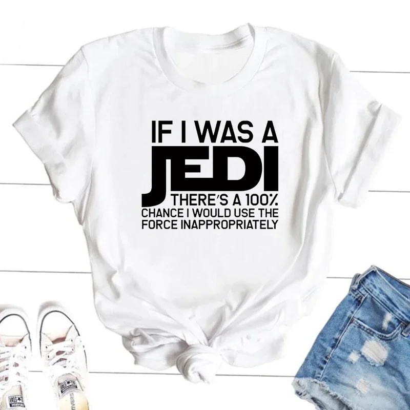 IF I WAS A JEDI Print T Shirt Cotton Short Sleeve Harajuku Movie TV T-Shirt for Women Round Neck Tees Unisex Streetwear Tops