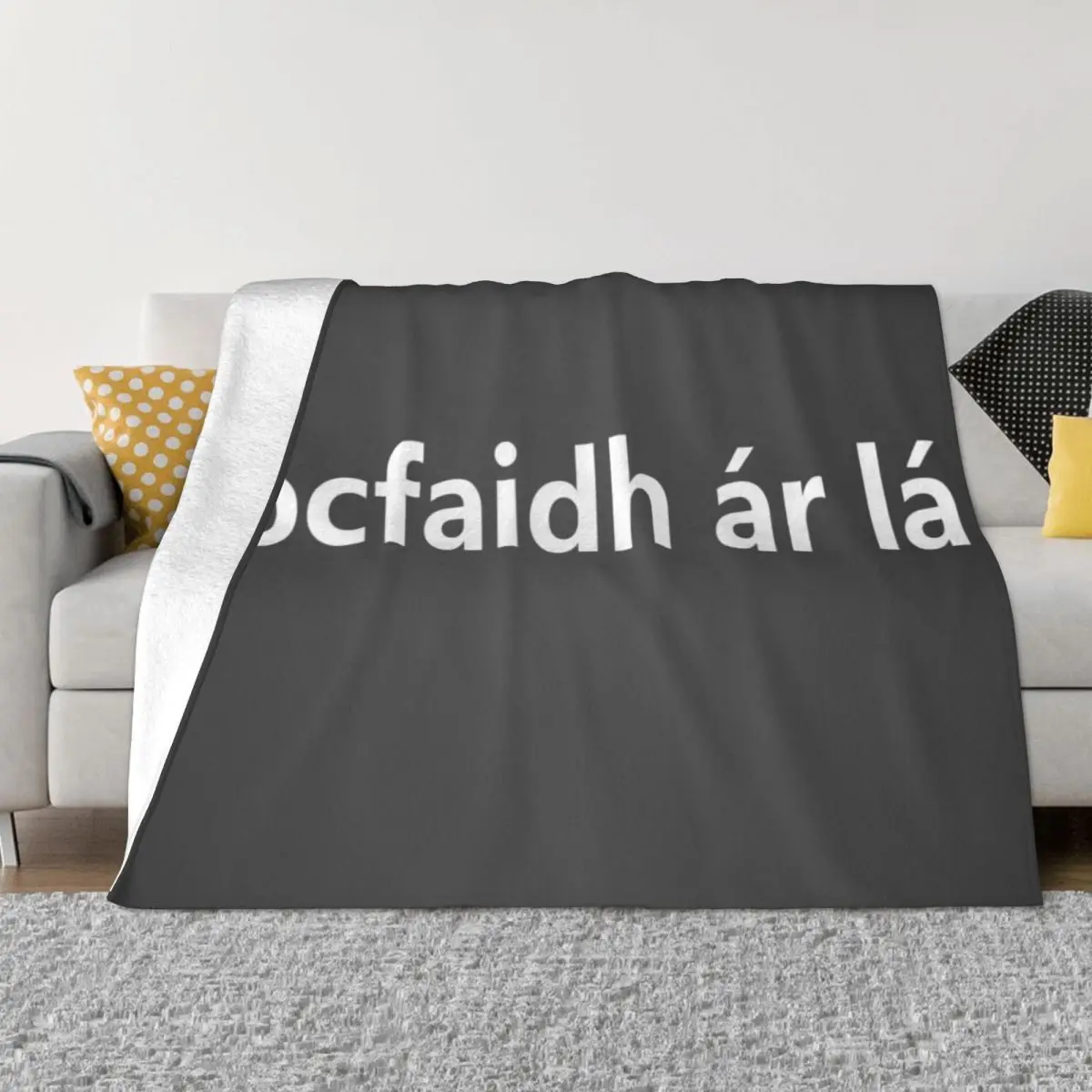 Tiocfaidh Ar La Irish Flag 1316 Blankets Couple Blankets Thin Wadding Blanket Throw Blanket