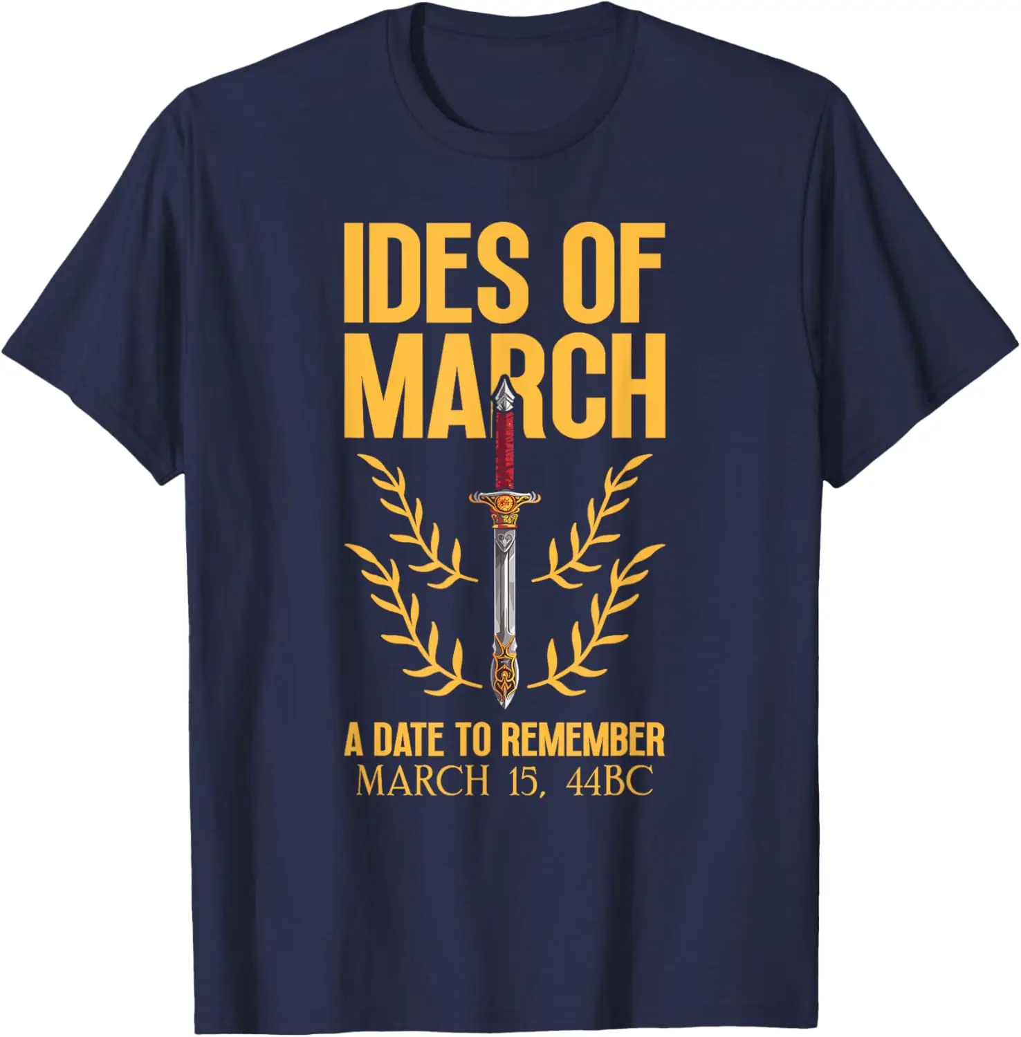 Shakespeare Reference Roman Mythology Ancient Rome Julius Caesar Roman History Roman Empire Ides of March T-Shirt