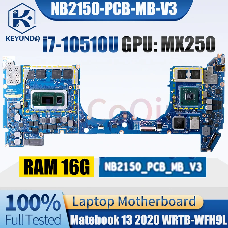 NB2150-PCB-MB-V3 For HUAWEI Matebook 13 2020 WRTB-WFH9L Notebook Mainboard i7-10510U MX250 GPU RAM 16G Laptop Motherboard Tested