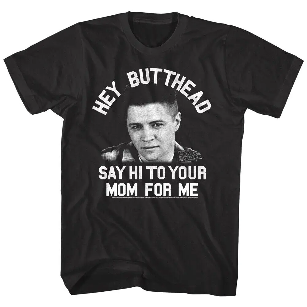 Back To The Future Hey Butthead Men'S T Shirt Biff Tannen Say Hi Your Mom For