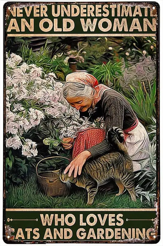 Funny Metal Tin Sign Gardening Never Underestimate An Old Woman Who Loves Cats And Gardening Metal Sign Vintage Retro Rustic Pub