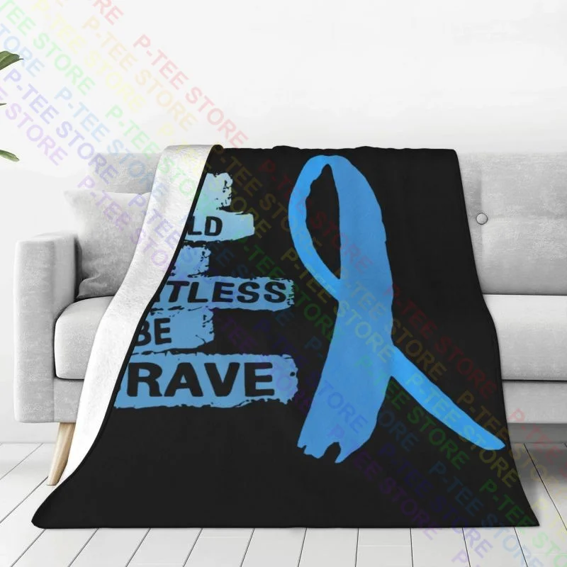 Be Bold Be Featless Be Brave Prostate Cancer Hope Cure Blanket Warmth Comfortable Bedding Throws